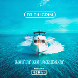 Let It Be Tonight (Nerak Remix)