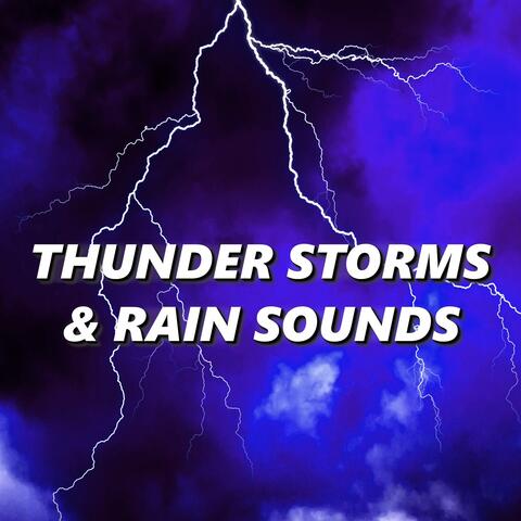 Thunder Storms & Rain Sounds