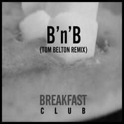 B'n'b (Tom Belton Remix)
