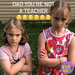 Dad You're Not a Teacher