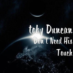 Don't Need His Touch
