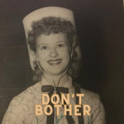 Don't Bother