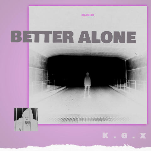 Better Alone