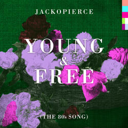 Young & Free (The 80's Song)