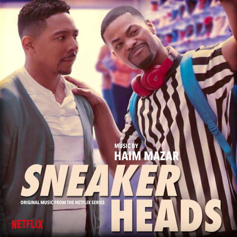 Sneakerheads (Original Music from the Netflix Series)