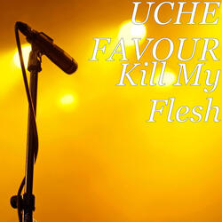 Kill My Flesh