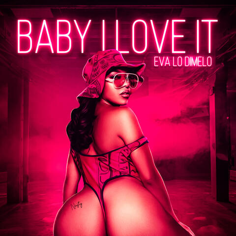 Baby I Love It