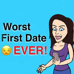 Worst First Date Ever!
