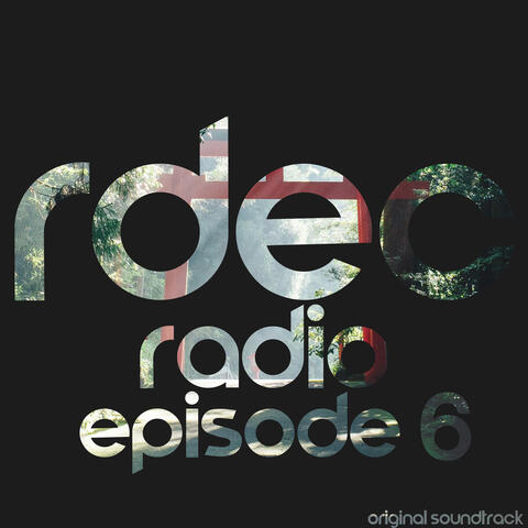 Rdec Radio - Episode 6 (Original Soundtrack)
