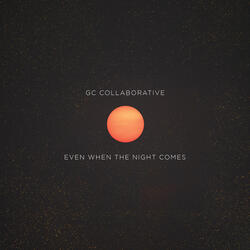 Even When the Night Comes