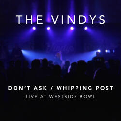 Don't Ask / Whipping Post (Live at Westside Bowl)