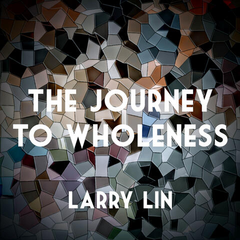 The Journey to Wholeness