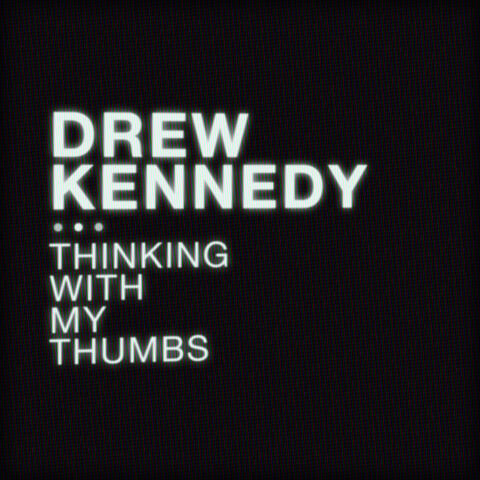 Thinking With My Thumbs