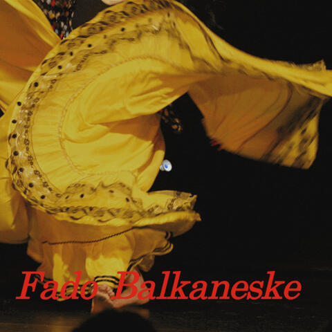 Fado Balkaneske( The Magic of the Slavic Orient )