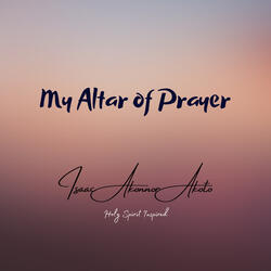 My Altar of Prayer