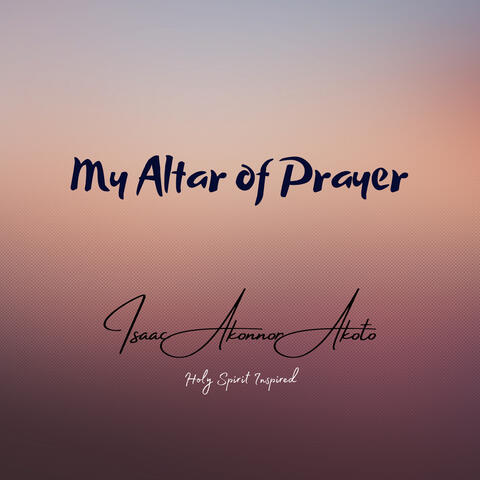 My Altar of Prayer