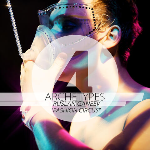 Archetypes 4 - Fashion Circus