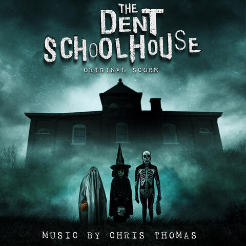 The Dent Schoolhouse (Original Score)