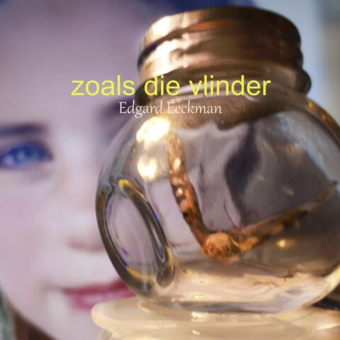 Zoals Die Vlinder