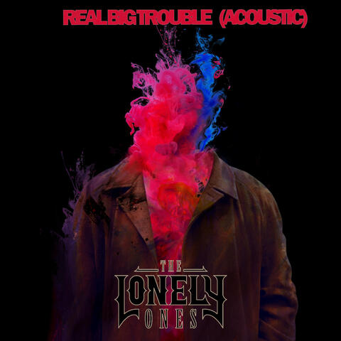 Real Big Trouble (Acoustic)