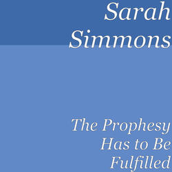 The Prophesy Has to Be Fulfilled