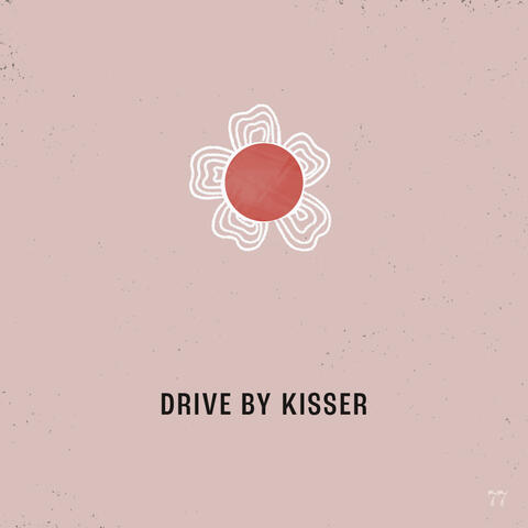 Drive by Kisser
