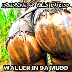 Waller in da Mudd