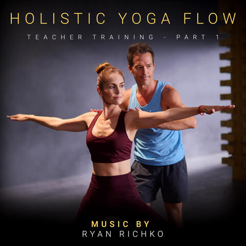 Holistic Yoga Flow Teacher Training Part. 1