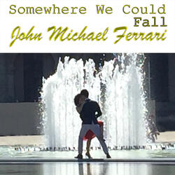 Somewhere We Could Fall