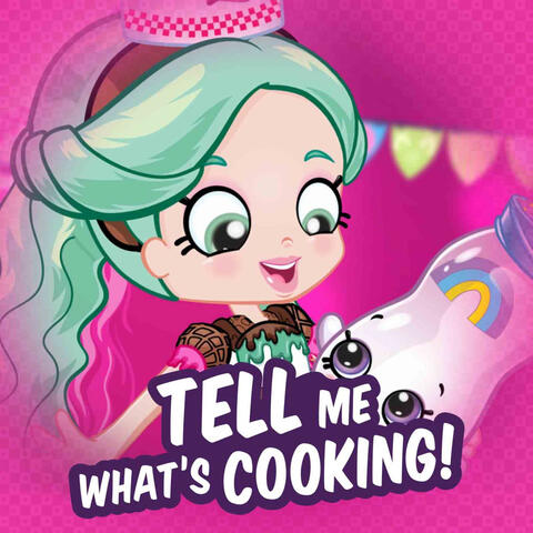 Tell Me What's Cooking (feat. Shopkins)