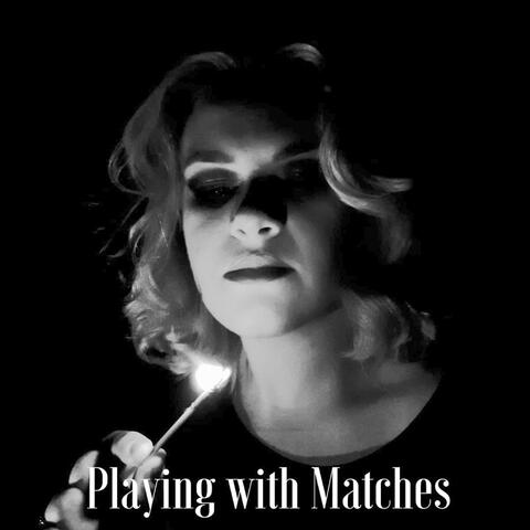 Playing with Matches