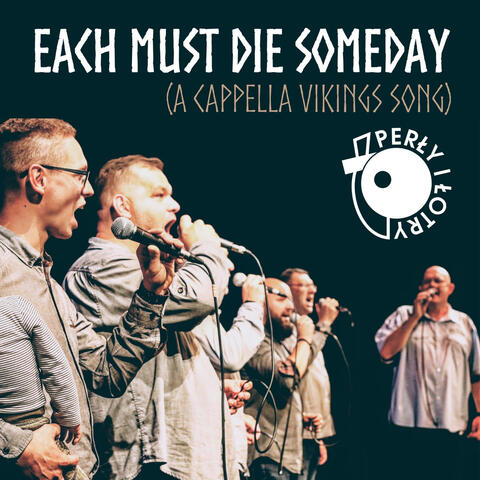 Each Must Die Someday (A Cappella Vikings Song)