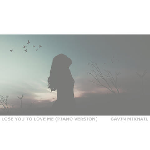 Lose You To Love Me (Piano Version)
