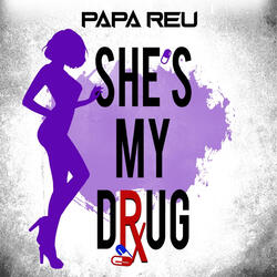 She's My Drug