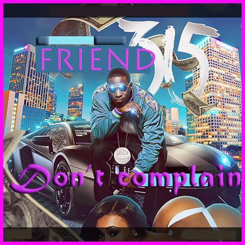 Friend Don't Complain