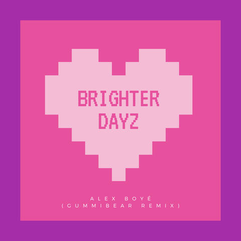 Brighter Dayz (GUMMiBEAR Remix)