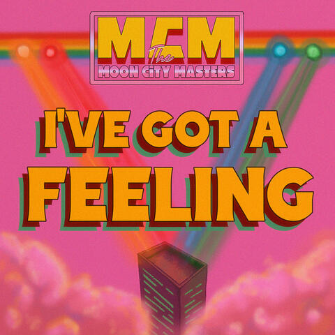 I've Got a Feeling