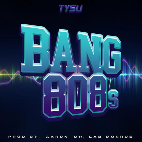 Bang 808s