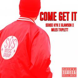 Come Get It