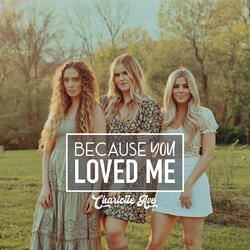 Because You Loved Me