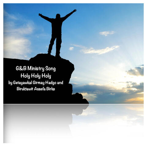 G&B Ministry Song Holy Holy Holy