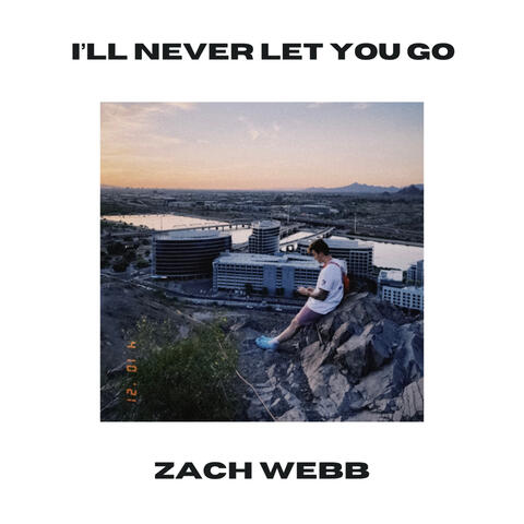 I’ll Never Let You Go
