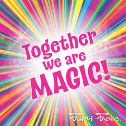 Together We Are Magic