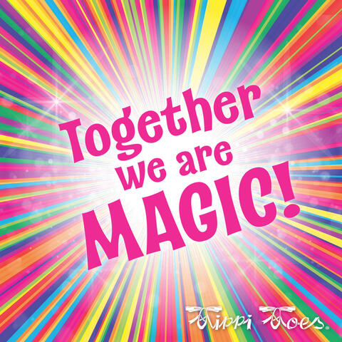 Together We Are Magic!