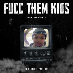Fucc Them Kids