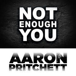 Not Enough You