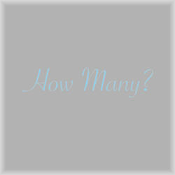 How Many?