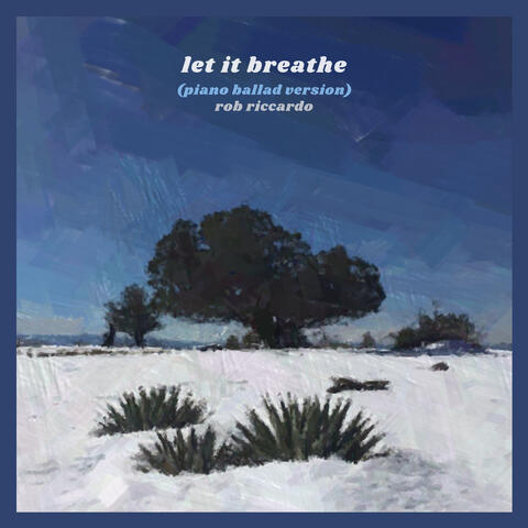 Let It Breathe (Piano Ballad Version)