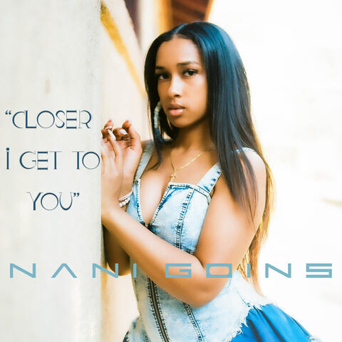 Closer I Get to You