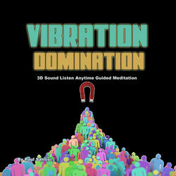 Vibration Domination 3d Sound Deep Relaxed Guided Meditation